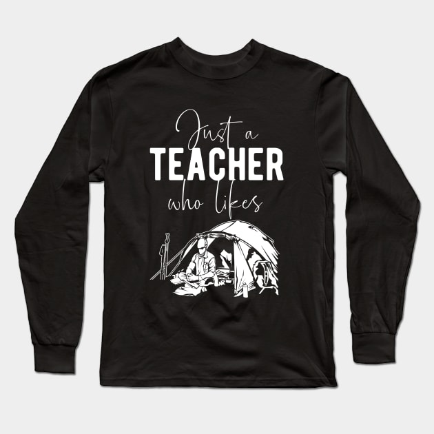 Teacher Camping Fan - Funny Camper Saying Long Sleeve T-Shirt by BlueTodyArt